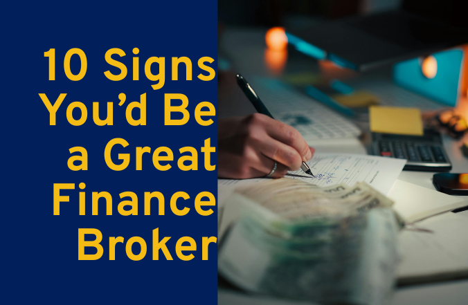 10 Signs You’d Be a Great Finance Broker
